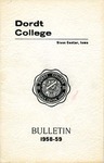 Dordt College Bulletin 1958-59 by Dordt College. Registrar's Office