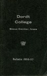 Dordt College Bulletin 1956-57 by Dordt College. Registrar's Office