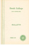Dordt College Bulletin 1960-61 by Dordt College. Registrar's Office