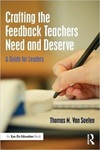 Crafting the Feedback Teachers Need and Deserve: A Guide for Leaders by Thomas M. Van Soelen