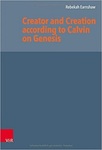 Creator and Creation According to Calvin on Genesis by Rebekah Earnshaw
